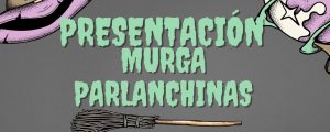 Parlanchinas presenta su murga para el Carnaval 2026 con una noche de espectáculo y fiesta
