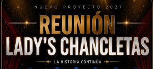 “Un nuevo comienzo, cerrando un ciclo”: Ladys Chancletas lanza su Proyecto 2027 con dos jornadas de reunión